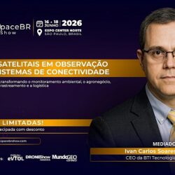 Seminário na SpaceBR Show debaterá Satélites em Observação da Terra e Conectividade