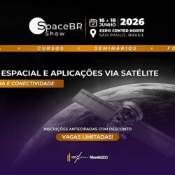 SpaceBR Show 2026 destaca aplicações de Observação da Terra e Conectividade