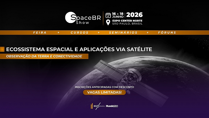 SpaceBR Show 2026 destaca aplicações de Observação da Terra e Conectividade SpaceBR Show 2026 destaca aplicações de Observação da Terra e Conectividade