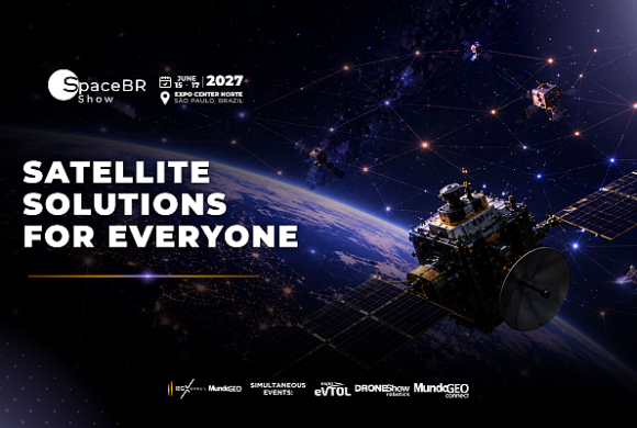 Satellite Solutions for Everyone will be the Theme of SpaceBR Show 2027 Satellite Solutions for Everyone will be the Theme of SpaceBR Show 2027