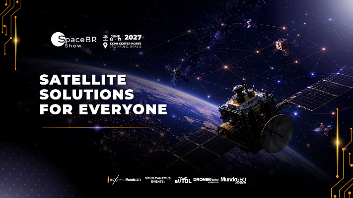 Satellite Solutions for Everyone will be the Theme of SpaceBR Show 2027 Satellite Solutions for Everyone will be the Theme of SpaceBR Show 2027